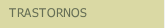 TRASTORNOS