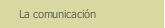La comunicación
